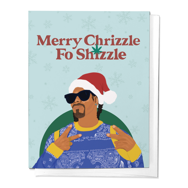 A greeting card with an illustration of Snoop Dogg wearing a Santa hat, with the text 'Merry Chrizzle Fo Shizzle' on the front.