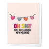 OH SHIT NEWBORN BABY CONGRATULATIONS GREETING CARD