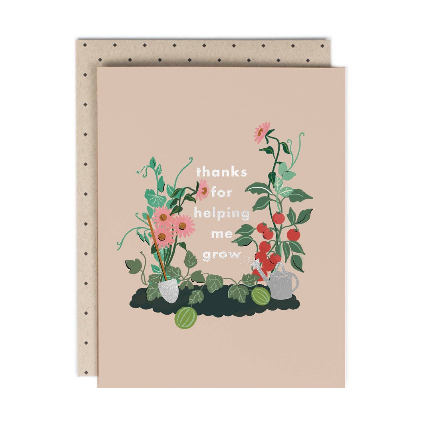 THANKS FOR HELPING ME GROW GREETING CARD