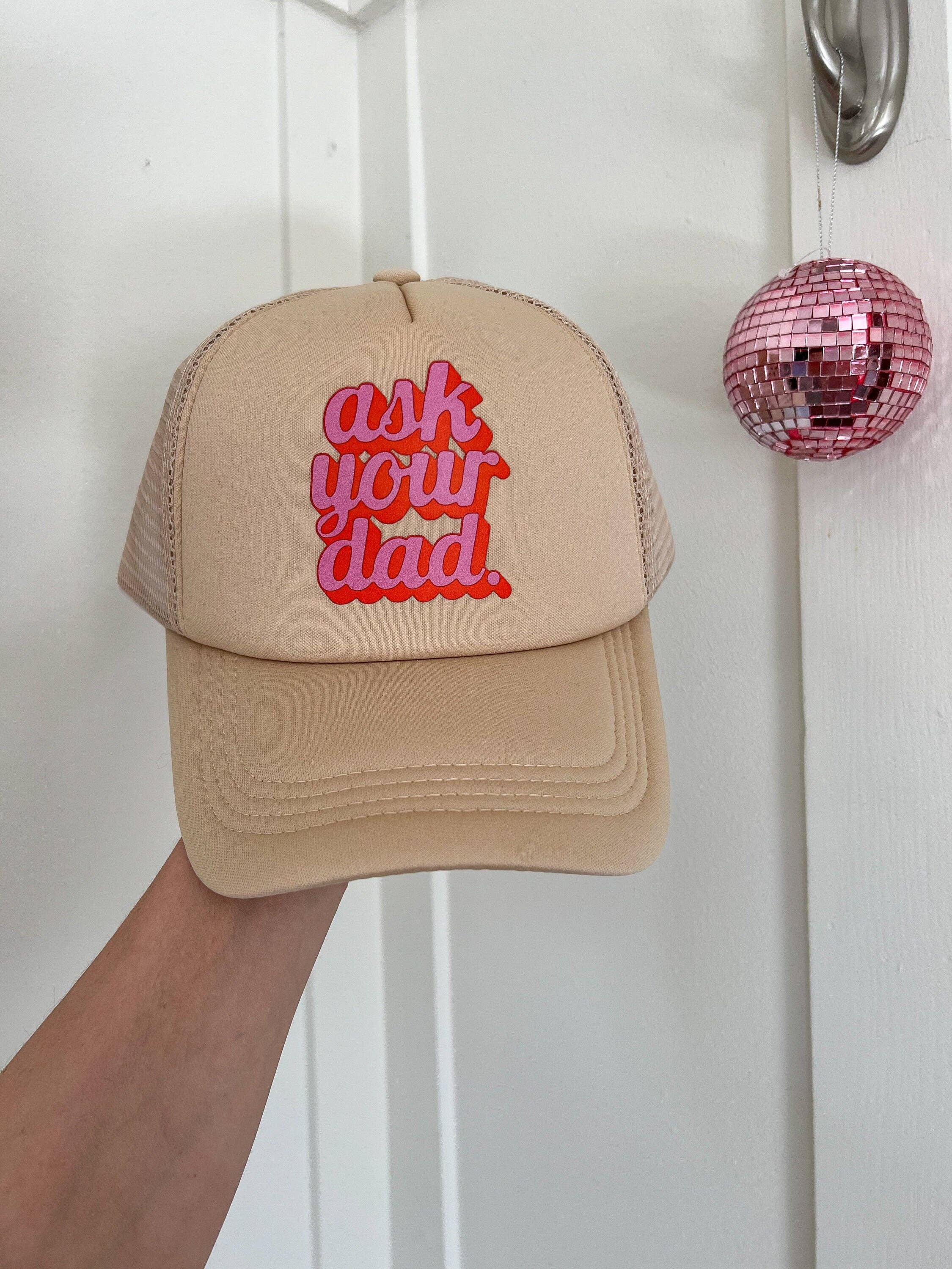 ASK YOUR DAD TRUCKER HAT