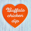 BUFFALO CHICKEN DIP HEART STICKER // RESTAURANT FOODIE GIFTS