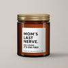 MOM'S LAST NERVE | SOY WAX CANDLE