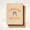 CHEERS TO YOU BIRTHDAY CARDS