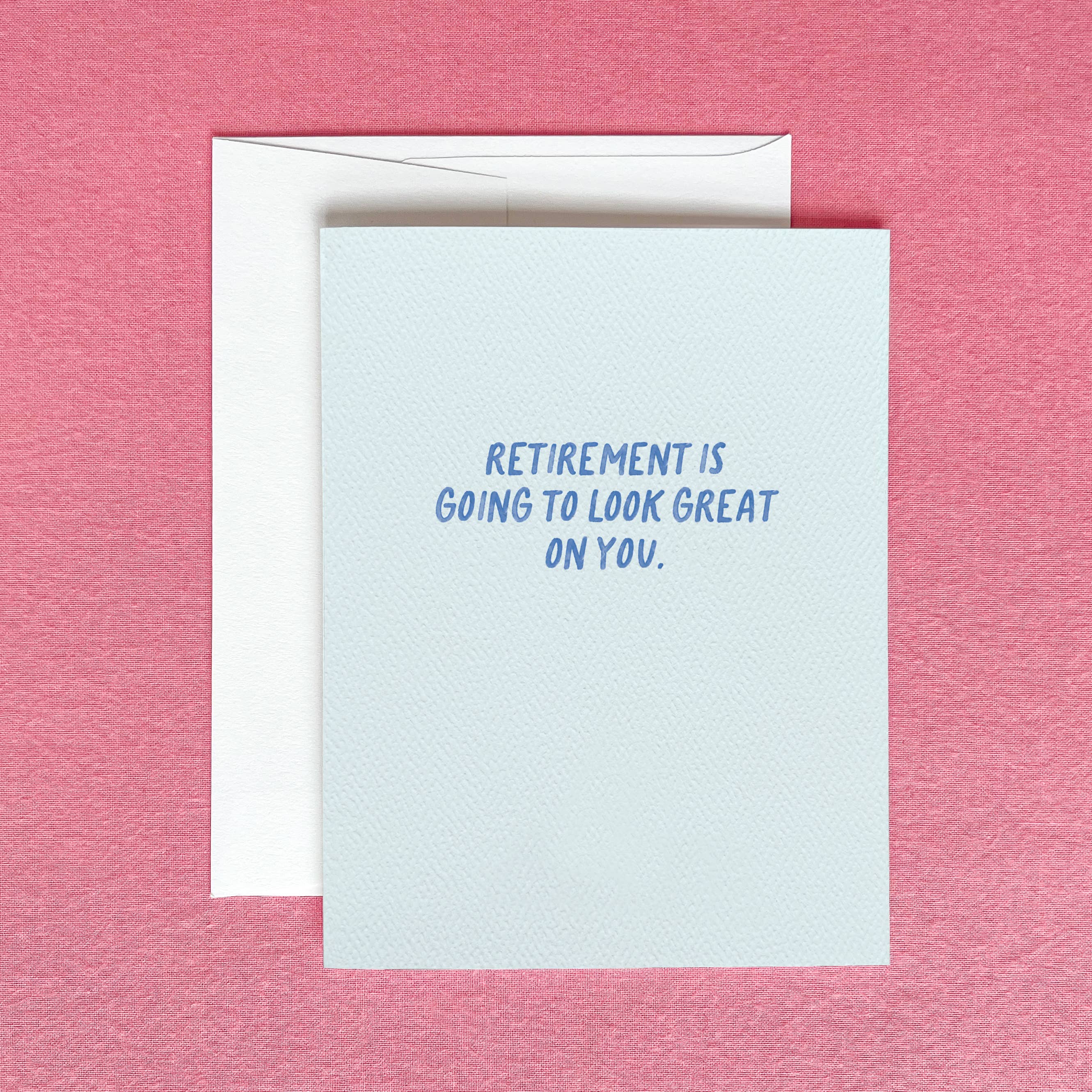 RETIREMENT IS GOING TO LOOK GREAT ON YOU GREETING CARD