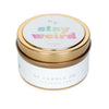 STAY WEIRD 4OZ CANDLE