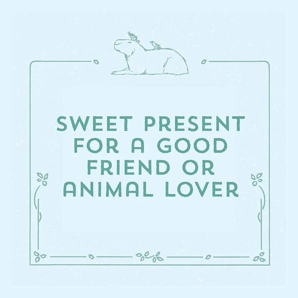 YOU'RE A GOOD FRIEND CAPYBARA