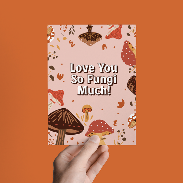 LOVE YOU SO FUNGI MUCH, MUSHROOM LOVE FOREST GREETING CARD