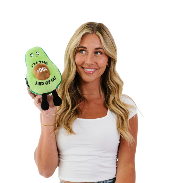 "I'M THE GOOD KIND OF FAT" PLUSH AVOCADO