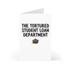 THE TORTURED STUDENT LOAN DEPARTMENT GRADUATION CARD