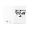 THE TORTURED STUDENT LOAN DEPARTMENT GRADUATION CARD