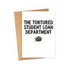THE TORTURED STUDENT LOAN DEPARTMENT GRADUATION CARD