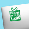 SUNDAYS ARE FOR THE BIRDS PHILLY SPORTS STICKER