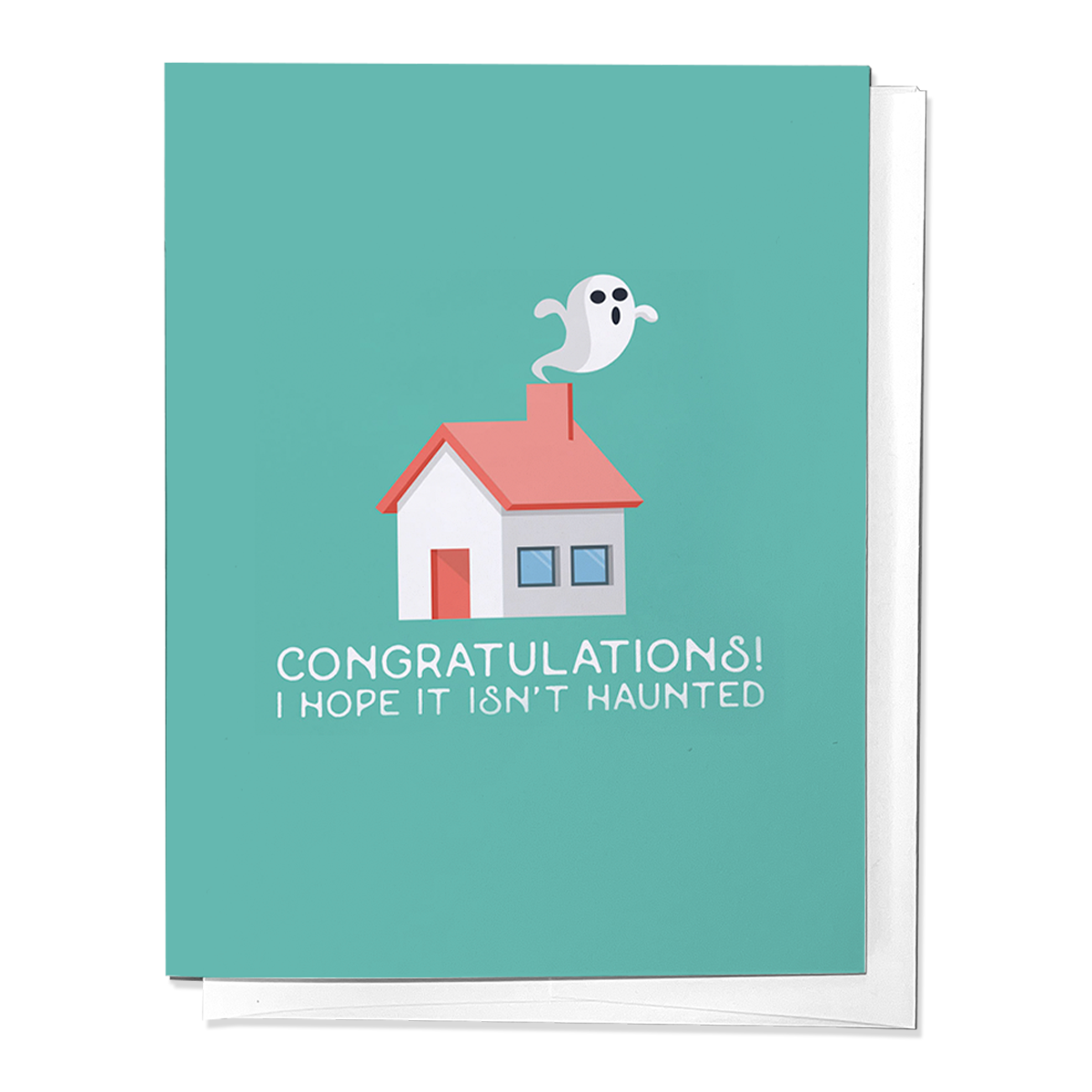 A greeting card with an illustration of a house and a ghost, with the text 'CONGRATULATIONS! I HOPE IT ISN'T HAUNTED' on the front. The card is colored in shades of blue and white.