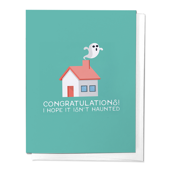 A greeting card with an illustration of a house and a ghost, with the text 'CONGRATULATIONS! I HOPE IT ISN'T HAUNTED' on the front. The card is colored in shades of blue and white.