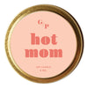 HOT MOM 4 OZ. CANDLE TIN