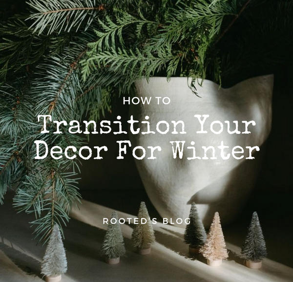 How To Transition Your Home Without Erasing the Season