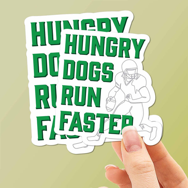 HUNGRY DOGS RUN FASTER STICKER