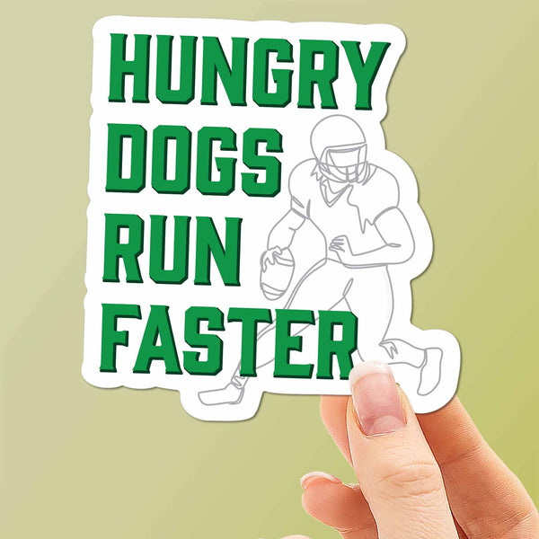 HUNGRY DOGS RUN FASTER STICKER