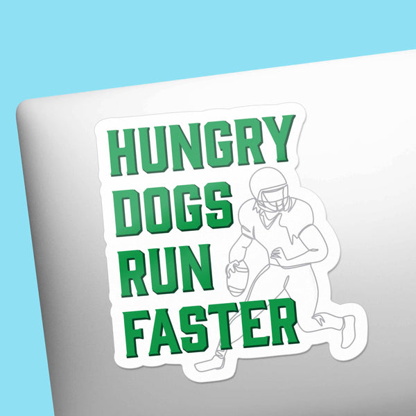 HUNGRY DOGS RUN FASTER STICKER