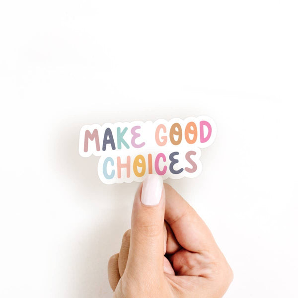 MAKE GOOD CHOICES STICKER