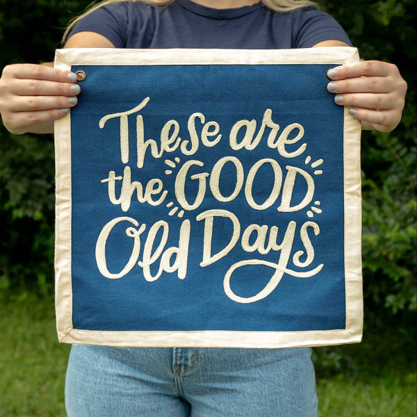 GOOD OLD DAYS EMBROIDERED CANVAS BANNER