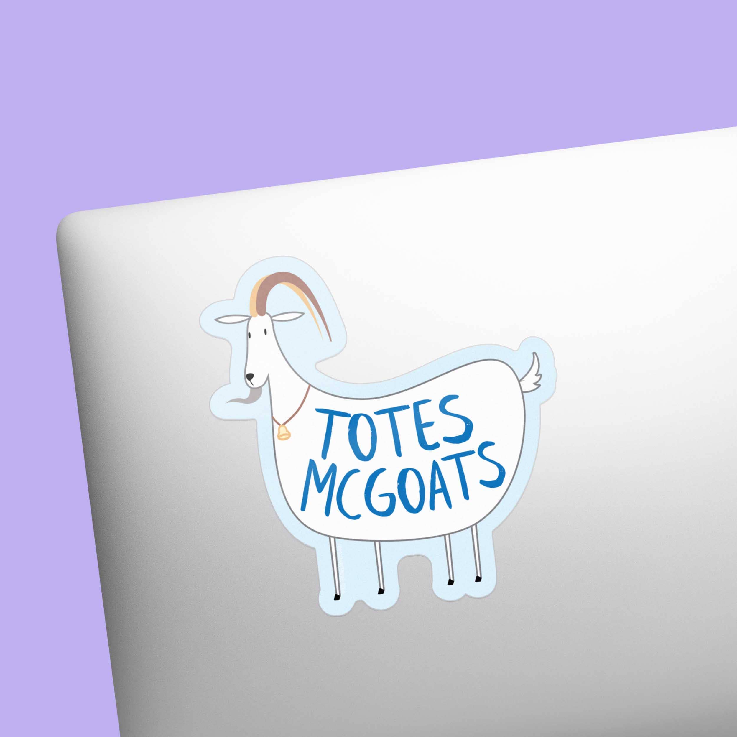 TOTES MCGOATS STICKER