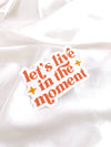 LIVE IN THE MOMENT SUNCATCHER RAINBOW WINDOW CLING