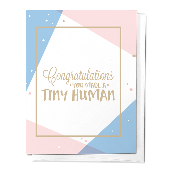 CONGRATULATIONS YOU MADE A TINY HUMAN NEWBORN GREETING CARD