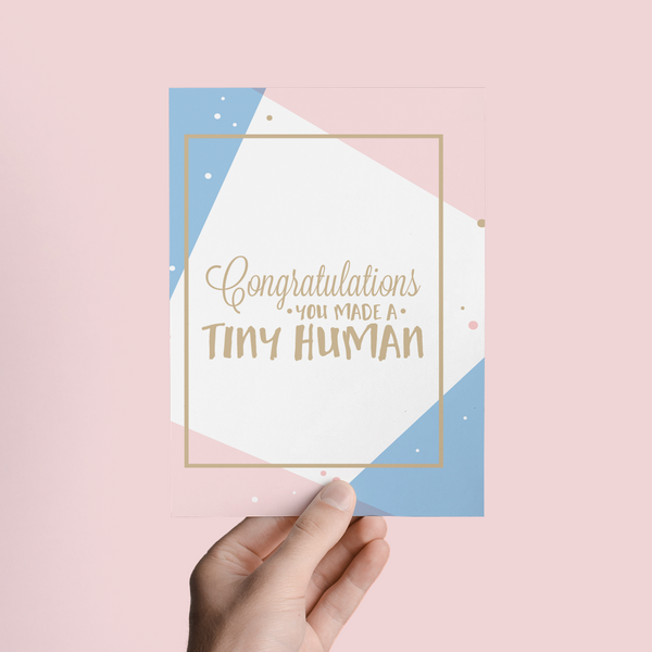 CONGRATULATIONS YOU MADE A TINY HUMAN NEWBORN GREETING CARD