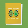 HAPPY BIRTHDAY TO MY OTHER HALF, AVOCADO BIRTHDAY GREETING CARD