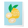 HAPPY BIRTHDAY TO MY MAIN SQUEEZE | LEMON GREETING CARD