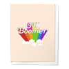 OK BOOMER, OLD BIRTHDAY RAINBOW FUNNY GREETING CARD