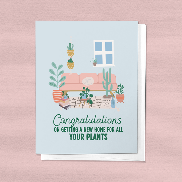 CONGRATULATIONS ON A NEW HOME FOR ALL YOUR PLANTS GREETING CARD