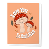 LOVE YOU SO MUSH MOM, MUSHROOM MOTHER'S DAY GREETING CARD