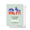 THE SEASON FOR TALKING POLITICS, FUNNY HOLIDAY GREETING CARD