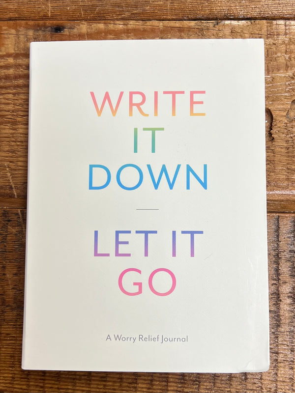 WRITE IT DOWN, LET IT GO JOURNAL