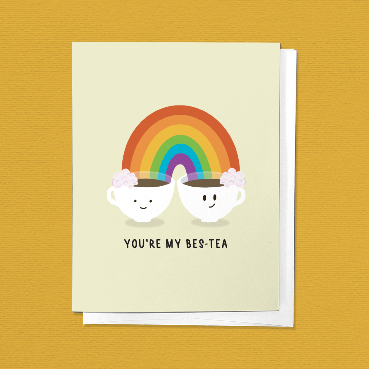 YOU'RE MY BES-TEA, FRIENDSHIP LOVE JUST BECAUSE GREETING CARD