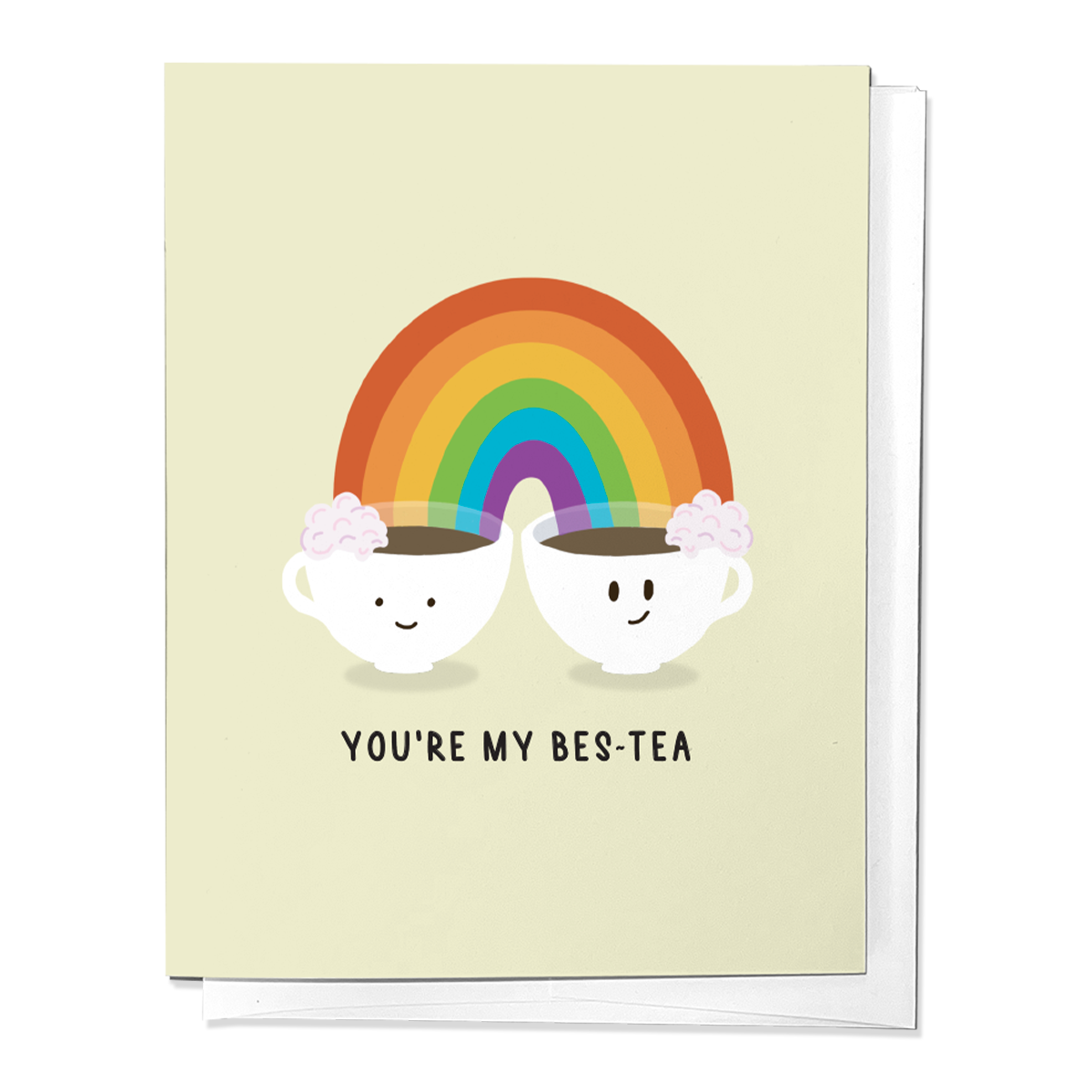 YOU'RE MY BES-TEA, FRIENDSHIP LOVE JUST BECAUSE GREETING CARD