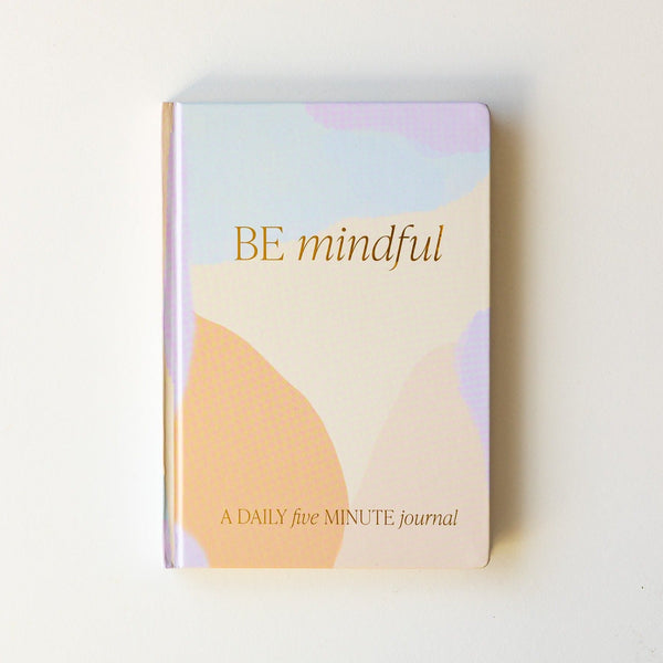 BE MINDFUL JOURNAL