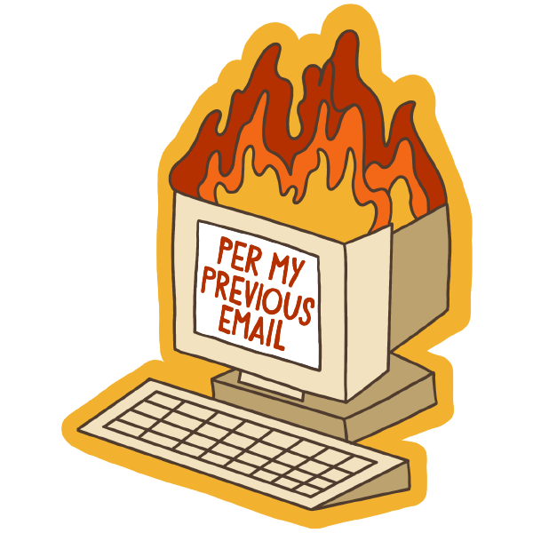 PER MY PREVIOUS EMAIL, FUNNY BURNING COMPUTER VINYL STICKER