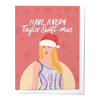 HAVE A VERY TAYLOR SWIFT-MAS CHRISTMAS HOLIDAY GREETING CARD