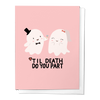 TIL DEATH DO YOU PART WEDDING, ENGAGEMENT, CONGRATULATIONS GREETING CARD