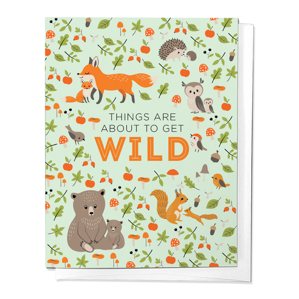 THINGS ARE ABOUT TO GET WILD NEWBORN BABY GREETING CARD