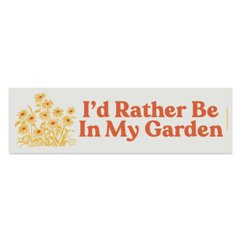 BUMPER MAGNET- I'D RATHER BE IN MY GARDEN