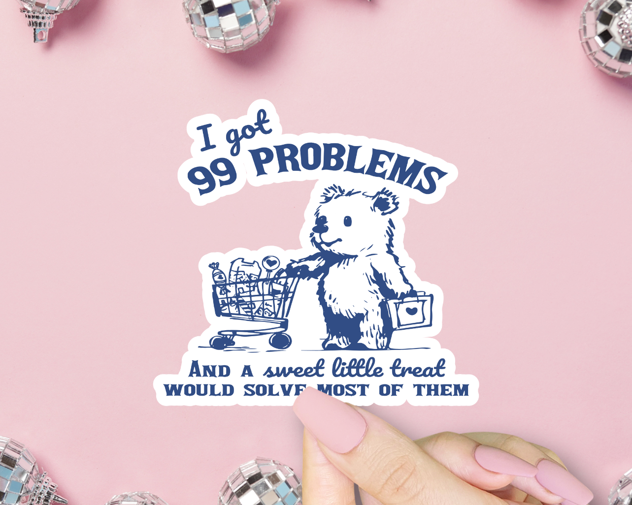 99 PROBLEMS STICKER