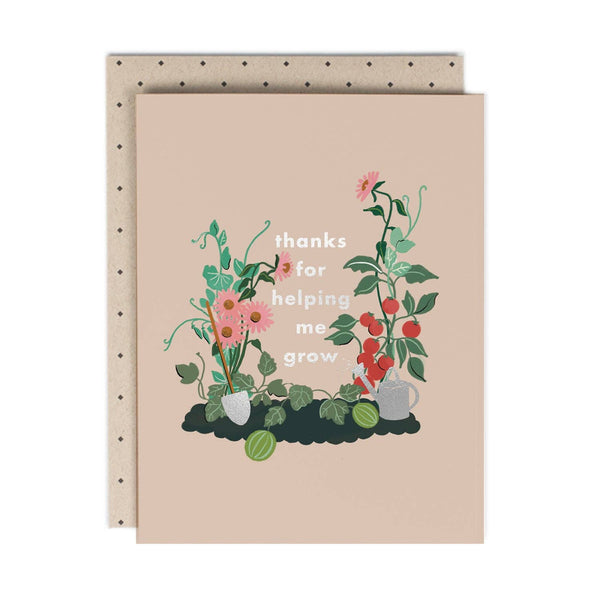 THANKS FOR HELPING ME GROW GREETING CARD