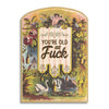 YOU'RE OLD AS FUCK - VINTAGE BIRTHDAY CARD