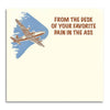 PAIN IN THE ASS STICKY NOTE PAD