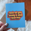 "LOOK AT YOU BEING A DAD AND SHIT" FATHER'S DAY CARD