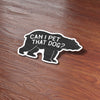 CAN I PET THAT DOG FUNNY MEME STICKER